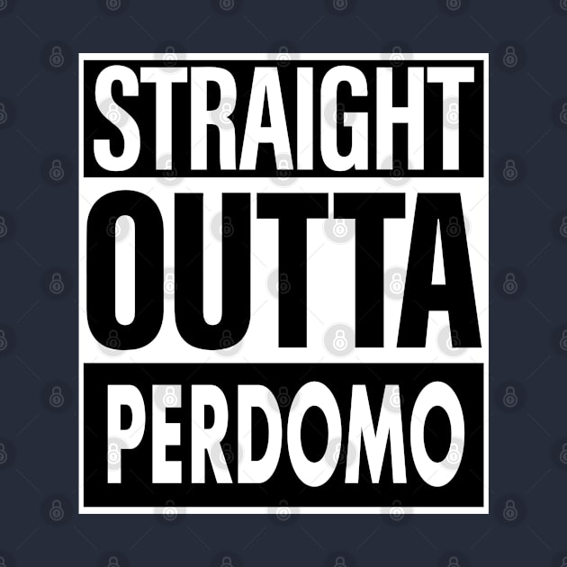 Perdomo Name Straight Outta Perdomo by ThanhNga