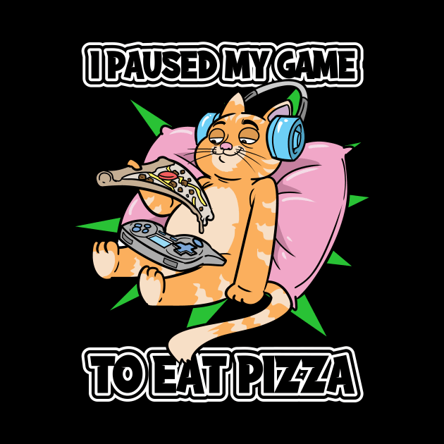 I Paused My Game To Eat Pizza Gamer Cat by ModernMode