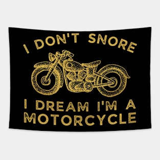 I Don't Snore, I Dream I'm A Motorcycle Tapestry