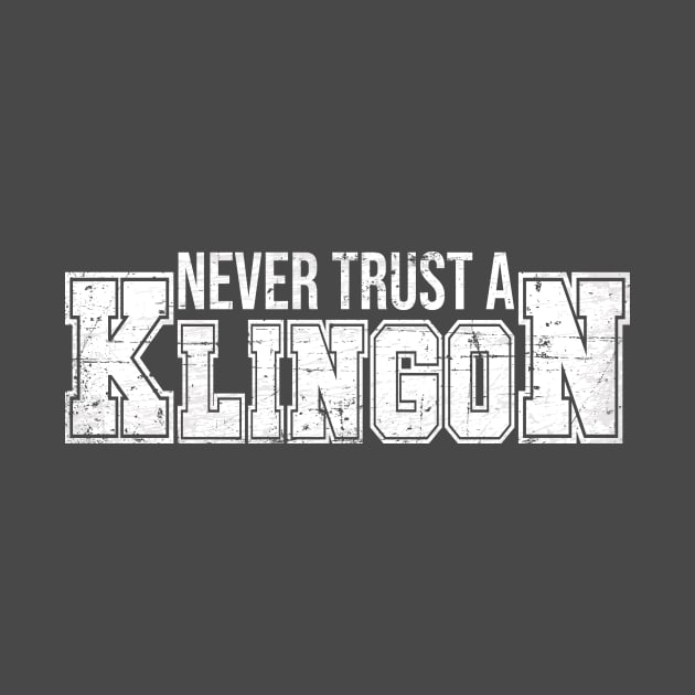 Never Trust a Klingon (White Text) by masciajames