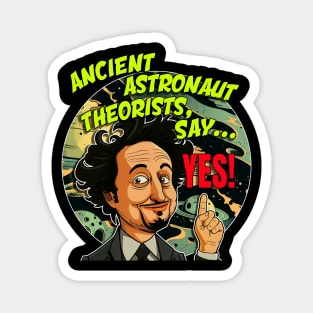 Ancient Aliens Ancient Astronaut Theorists Say Yes Magnet