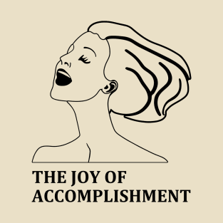 Wise woman - The joy of accomplishment T-Shirt