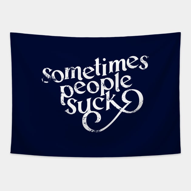 Sometimes People Suck Tapestry by polliadesign