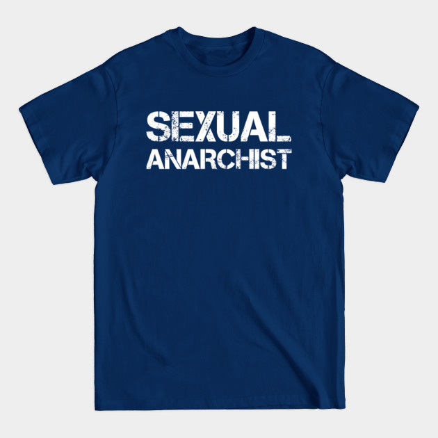 Disover Sexual Anarchist - Sexual Anarchy - T-Shirt