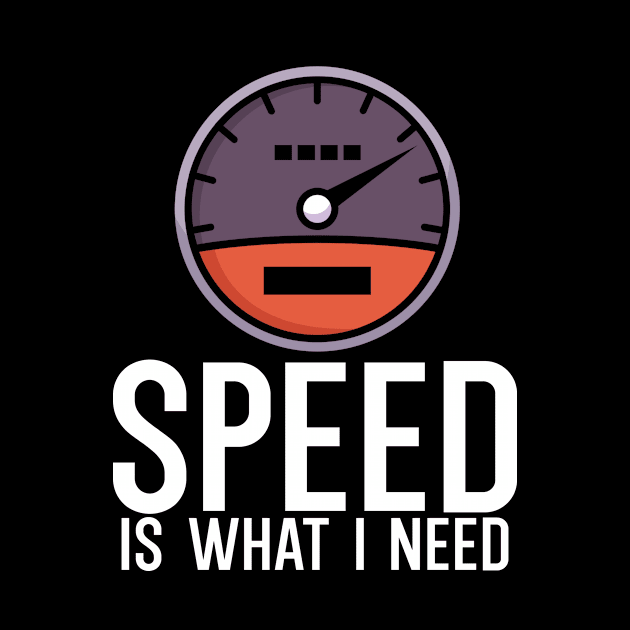 Speed is what i need by maxcode