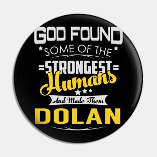 DOLAN Pin