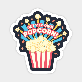 Retro get your own movie popcorn junk food junkie Magnet