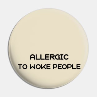 Allergic to woke people Pin