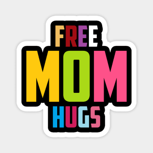 Colorful Letters Free Mom Hugs Typographie LGBTQ Magnet