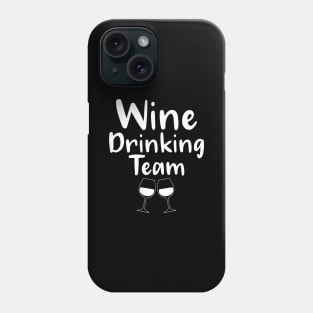 Wine drinking team Phone Case