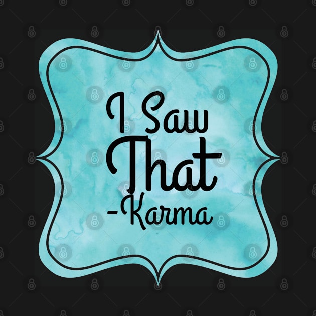 I Saw That - Karma by GreenCowLand