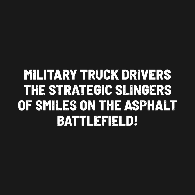 Military Truck Drivers by trendynoize