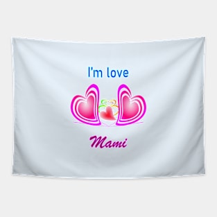 I'm Love Sweeties Mami with Heart Cool Graphic Design T-Shirt Tapestry