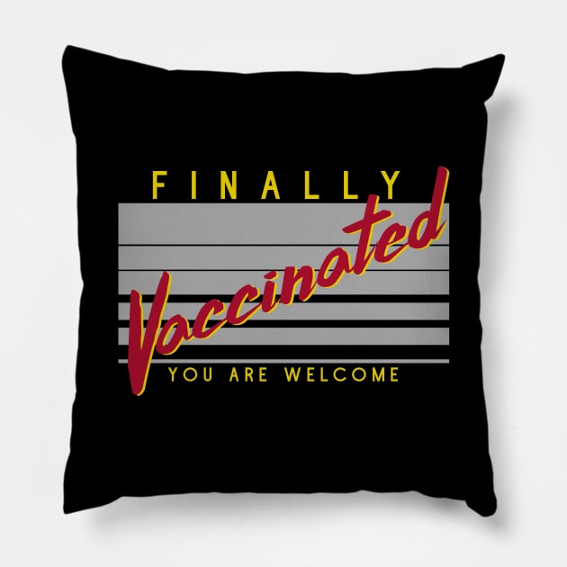 Finally Vaccinated Pillow by PincGeneral