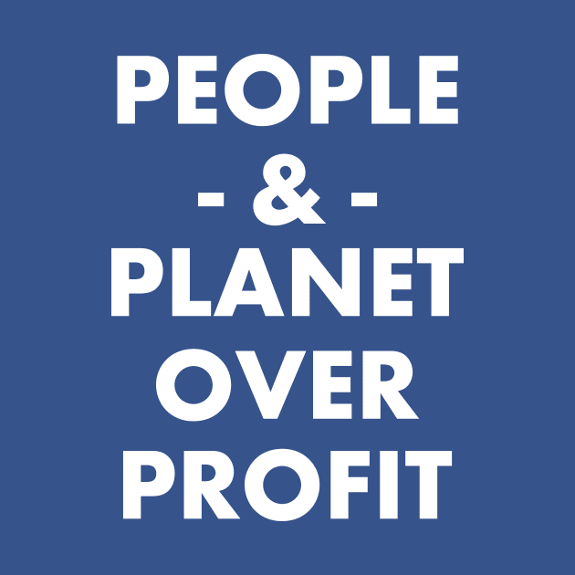 People and Planet Over Profit by Electrovista