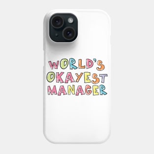 World's Okayest Manager Gift Idea Phone Case