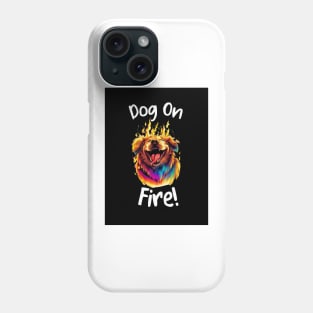 DOG ON FIRE Phone Case
