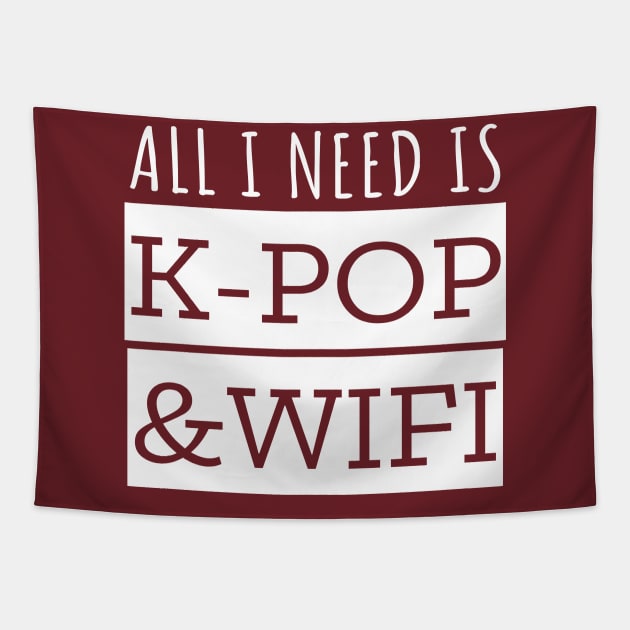 All I Need Is K-Pop And Wifi Tapestry by LunaMay