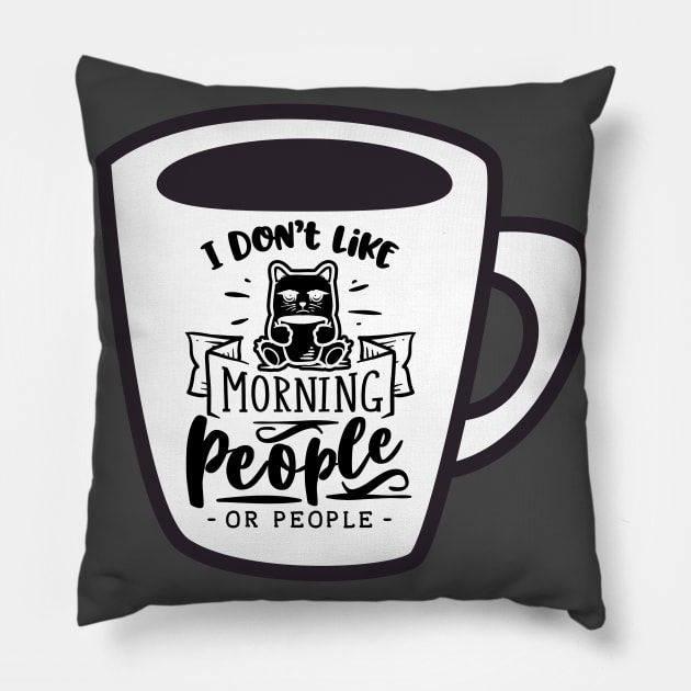 I Don't Like Morning People - Sarcastic Coffee Lovers Mug with Cat Pillow by Apathecary