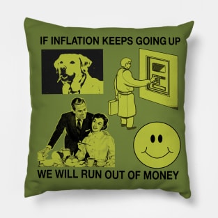 If Inflation Keeps Going Up We Will Run Out Of Money Pillow