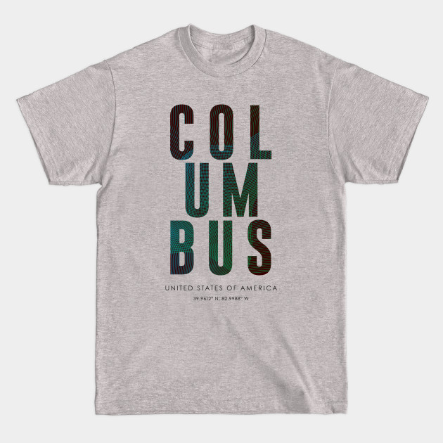 Discover Columbus City typography - City - T-Shirt