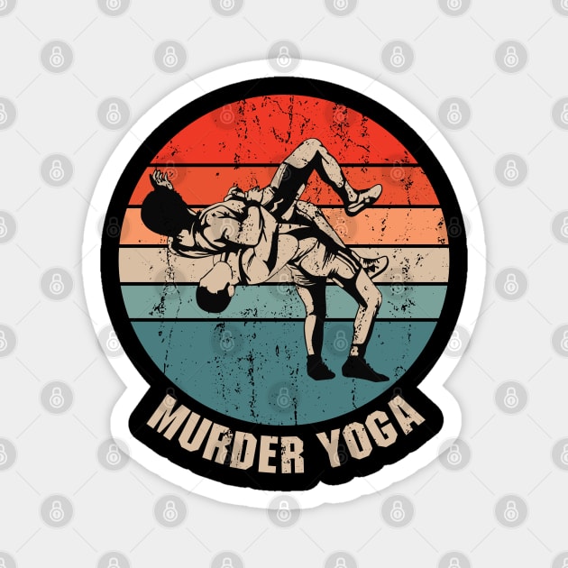 Murder Yoga - Funny Wrestling Gifts Magnet by Ayana's arts