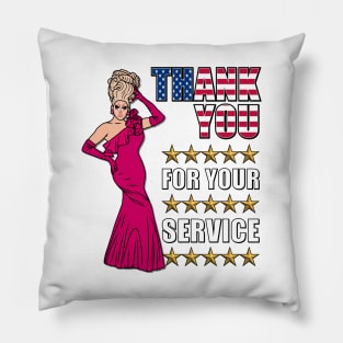 Thank You For Your Service - Funny Drag Meme Pillow