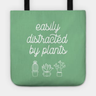 Easily distracted by plants Tote