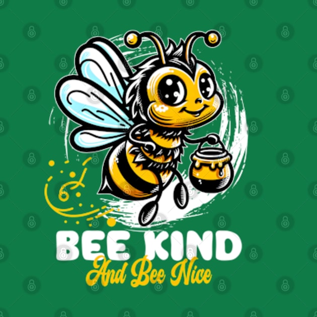 Bee Kind And Bee Nice Funny Bee by hippohost