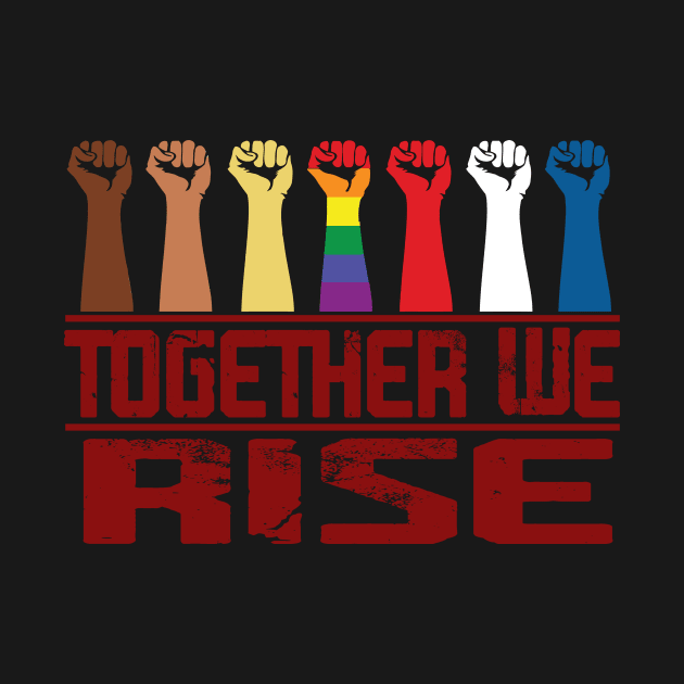 TOGETHER WE RISE by CloudyStars