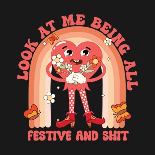 Funny Vintage Xmas Look At Me Being All Festive And Shits T-Shirt