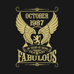 October 1987, 30 Years of being Fabulous! T-Shirt