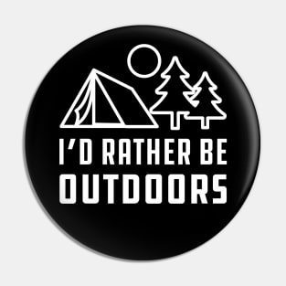 Camping - I'd rather be outdoors Pin