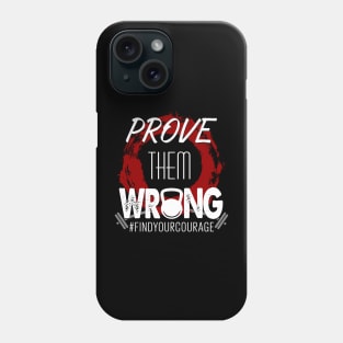 Prove Them Wrong Phone Case