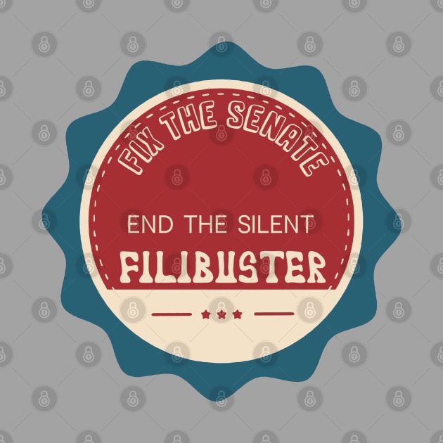 Fix the Senate - End the Silent Filibuster by Slightly Unhinged