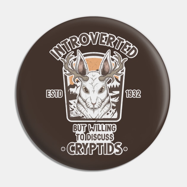 Introverted but willing to discuss Cryptids Pin by KennefRiggles