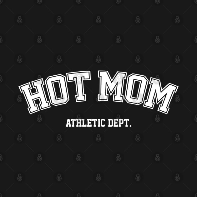 White Varsity Hot Mom Athletic Dept by Hixon House