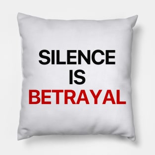 Silence is betrayal white Pillow