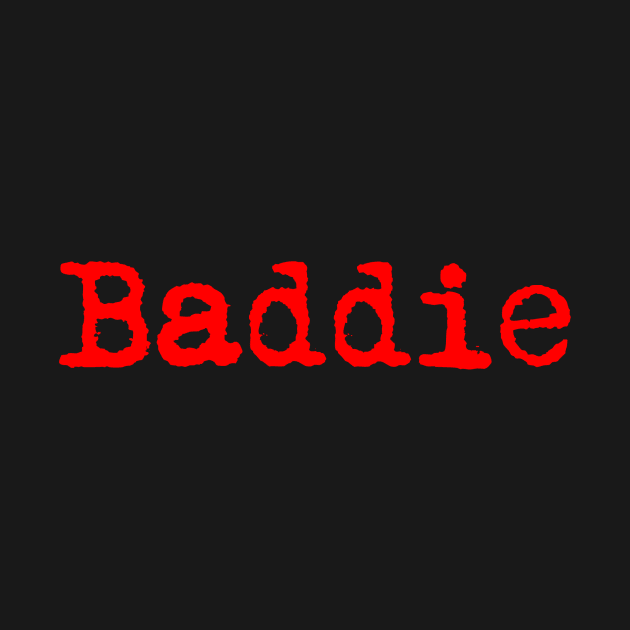 Baddie. Typewriter simple text red by AmongOtherThngs