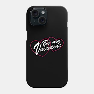 Be My Valentine - 2 Hearts - Love Phone Case