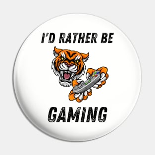 I'd rather be gaming tiger Pin