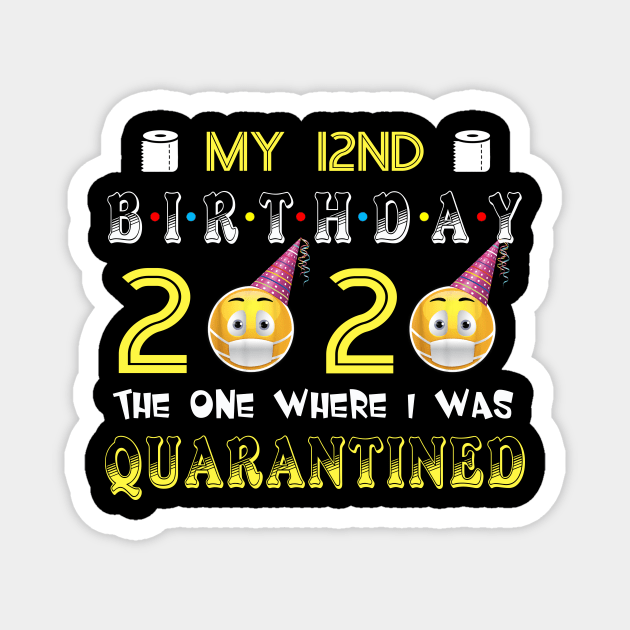 my 12nd Birthday 2020 The One Where I Was Quarantined Funny Toilet Paper Magnet by Jane Sky
