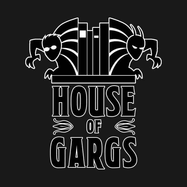 House of Gargs by Twogargs