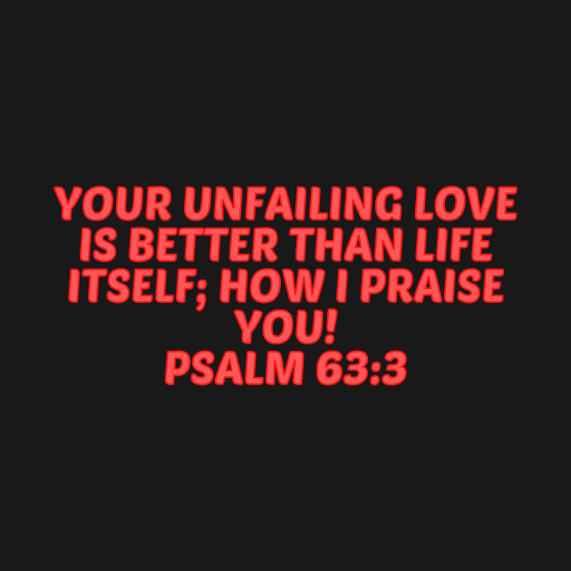 Bible Verse Psalm 63:3 by Prayingwarrior