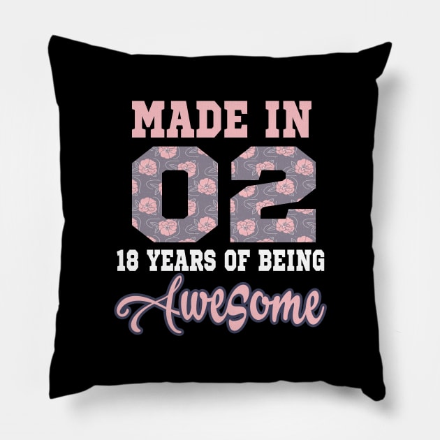 Made in 02..18 years of being awesome..18th birthday gift idea Pillow by DODG99