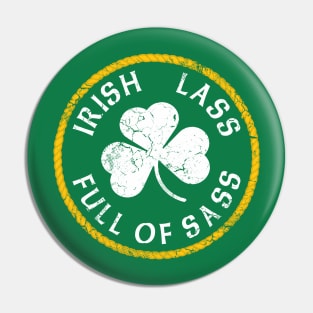 Irish Lass Full Of Sass St Patrick's Day Pin