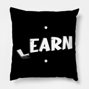 First Learn and Then Earn Pillow