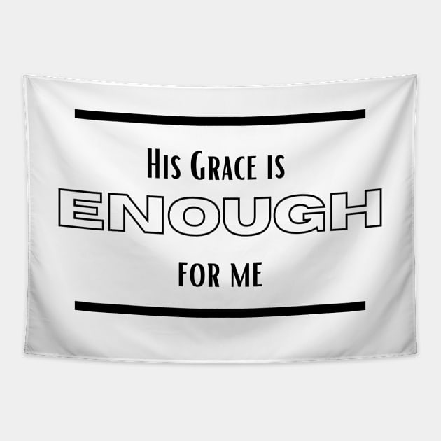 His Grace is Enough for Me V13 Tapestry by Family journey with God