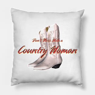 Don't Mess With a Country Woman Pillow
