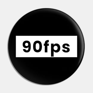 90 frames per second Pin